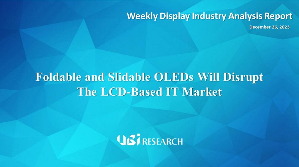 Foldable and Slidable OLEDs Will Disrupt the LCD-Based IT Market